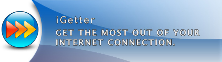 iGetter - Get the most out of your Internet connection.